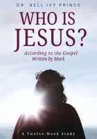 Who is Jesus?: According to the Gospel Written by Mark B0HB9GKVJL Book Cover
