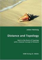 Distance and Topology- Back to the Roots of Topology with a General Concept of Distance 3836433125 Book Cover