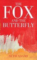 The Fox and the Butterfly 1524602787 Book Cover