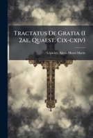 Tractatus De Gratia (1 2ae, Quaest. Cix-cxiv) 1246906805 Book Cover