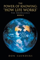 The Power of Knowing: "How Life Works" The Knowledge Book II B0G5VNNBYJ Book Cover