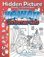 Hidden Picture Puzzle and Coloring Book Featuring Kawaii Christmas Cats: Activities with cute holiday kittens, creatures & objects to search find and color 1947676652 Book Cover