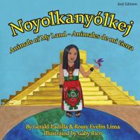 Animals of My Land: Animales de Mi Tierra/ Noyolkanyolkej 2nd Edition 0998539066 Book Cover