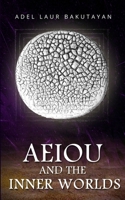 AEIOU AND THE INNER WORLDS B0CR2NG1GV Book Cover