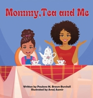 Mommy, Tea and Me B0GMM4SR96 Book Cover