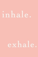 inhale exhale: Minimalist Blank Lined Journal for Writing with Inspirational Uplifting Cover Quote in Blush Pink 1707883726 Book Cover