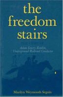 The Freedom Stairs: The Story of Adam Lowry Rankin, Underground Railroad Conductor 0828320845 Book Cover