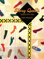 Story Quilts: Telling Your Tale in Fabric 0914881477 Book Cover