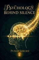 Psychology Behind Silence: Navigating the Hidden Mechanics of Dark Psychology B0GQV14BFH Book Cover
