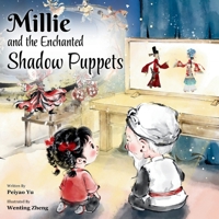 Millie and the Enchanted Shadow Puppets (Millie’s Chinese Heritage Stories) 106684710X Book Cover