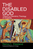 The Disabled God: Toward a Liberatory Theology of Disability 0687108012 Book Cover