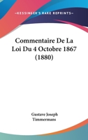 Commentaire De La Loi Du 4 Octobre 1867 (1880) 1166759717 Book Cover