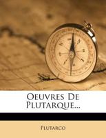 Oeuvres de Plutarque... 127316525X Book Cover