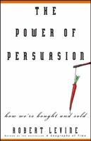 The Power of Persuasion: How We're Bought and Sold 0471266345 Book Cover