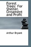 Forest Trees: For Shelter, Ornament and Profit 0469032804 Book Cover