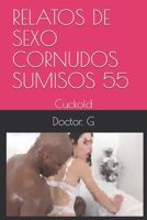 RELATOS DE SEXO CORNUDOS SUMISOS 55: Cuckold (055) B086BB51GW Book Cover