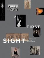 At First Sight: Photography and the Smithsonian 1588341801 Book Cover