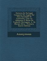 Historia De Portugal Composta Em Inglez Por Uma Sociedade De Litteratos, Com As Addiçoens E Notas Do Tradutor Portuguez, A. De Moraes Silva 128742967X Book Cover