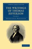 The Writings of Thomas Jefferson, Volume V 1544609469 Book Cover