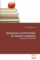 MANAGING INSTITUTIONS OF HIGHER LEARNING: ACADEMIC LEADERSHIP 3639315839 Book Cover