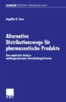 Alternative Distributionswege Fur Pharmazeutische Produkte: Eine Empirische Analyse Nachfragerelevanter Entscheidungskriterien 3824474875 Book Cover