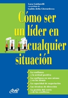 Cómo ser un líder en cualquier situación (Spanish Edition) 1683257685 Book Cover