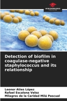 Detection of biofilm in coagulase-negative staphylococcus and its relationship 620637680X Book Cover