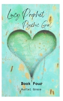 Lucy Prophet Psychic Girl: Book IV B08QV3CWHD Book Cover