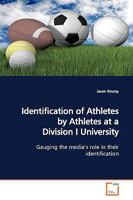 Identification of Athletes by Athletes at a Division I University 3639165543 Book Cover
