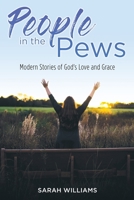 People in the Pews: Modern Stories of God's Love and Grace 1662805896 Book Cover