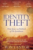 Identity Theft: How Jesus Was Robbed of His Jewishness 0768486068 Book Cover
