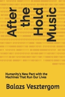 After the Hold Music: Humanity's New Pact with the Machines That Run Our Lives B0FQ2WLXRT Book Cover