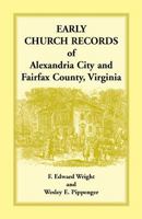 Early Church Record of Alexandria City and Fairfax County, Virginia 1585493295 Book Cover