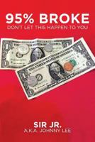 95% Broke Don't Let This Happen to You 1643500635 Book Cover