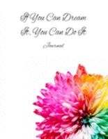 If You Dream It, You Can Do It: Journal 1691529087 Book Cover