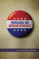 Propaganda and American Democracy 0807154148 Book Cover