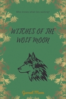 Witches Of The Wolf Moon B0BFW61DTP Book Cover