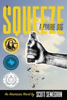 To Squeeze a Prairie Dog 0999717383 Book Cover