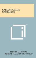 Caesar's Gallic Campaigns 125824103X Book Cover