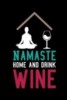 Namaste Home And Drink Wine: A5 Notizbuch für Wein trinkende Yoga Fans (German Edition) 1692242229 Book Cover