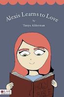 Alexis Learns to Love 1604625449 Book Cover