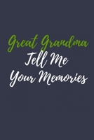 Great Grandma Tell Me Your Memories: Grandmother's Journal 6 x 9 Blank Lined Journal /Journal Gift Idea For Great Grandma, Great Grandmother Gift 1672669898 Book Cover