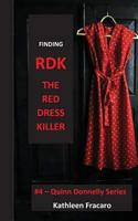 Finding RDK The Red Dress Killer 1545567530 Book Cover