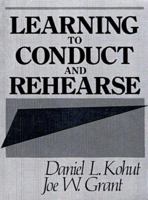 Learning to Conduct and Rehearse 0135267161 Book Cover