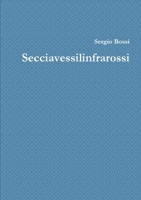 "SECCIAVESSILINFRAROSSI" 1291860665 Book Cover