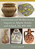 Continental and Mediterranean Imports to Atlantic Britain and Ireland, Ad 400-800 1902771737 Book Cover