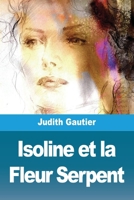 Isoline Et La Fleur Serpent 3988818852 Book Cover