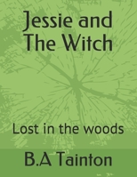 Jessie and The Witch: Lost in the woods (Jessie and Ellie's Fabulous Adventures) B08HRT9VDK Book Cover