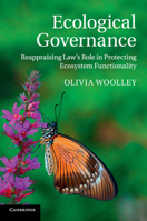 Ecological Governance: Reappraising Law's Role in Protecting Ecosystem Functionality 1107630517 Book Cover