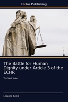 The Battle for Human Dignity under Article 3 of the ECHR 6137357120 Book Cover